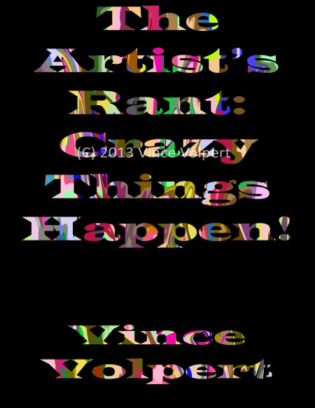 The Artist's Rant: Crazy Things Happen Book Cover (Front)